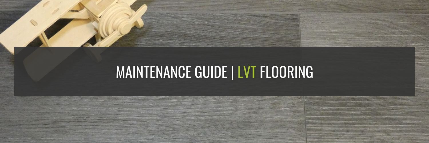 LVT Flooring Maintenance Guide
