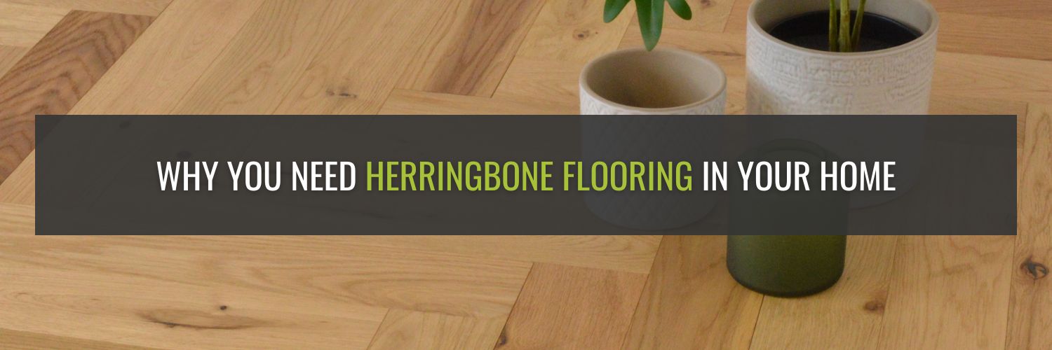 Why You Need Herringbone Flooring In Your Home